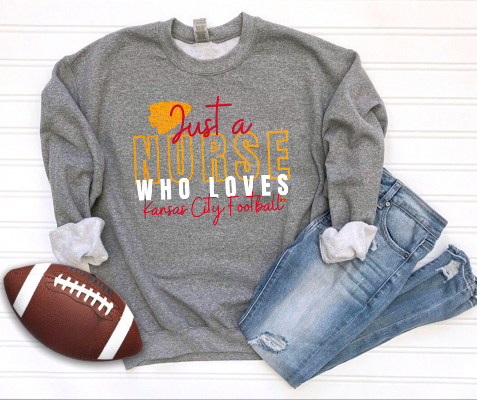 Just A Nurse Who Loves Kansas City Football Grey Sweatshirt - The Red Rival