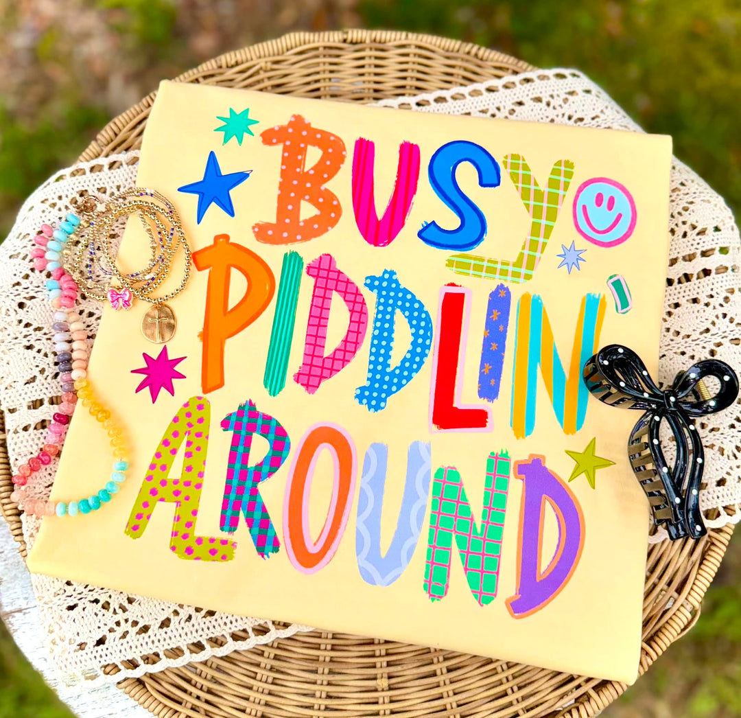 DEAL OF THE DAY - Busy Piddlin Around Butter Tee (FINAL SALE)