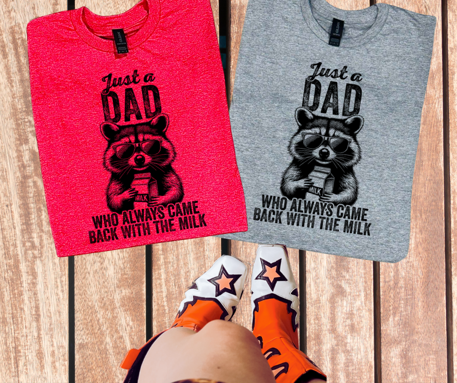 Just a Dad Who Always Came Back With the Milk Racoon (Pick Your Tee Color)