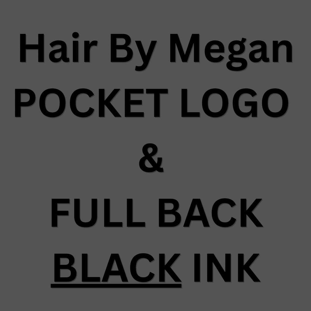 CUSTOM - Hair By Megan - POCKET LOGO &amp; FULL BACK - BLACK INK - The Red Rival
