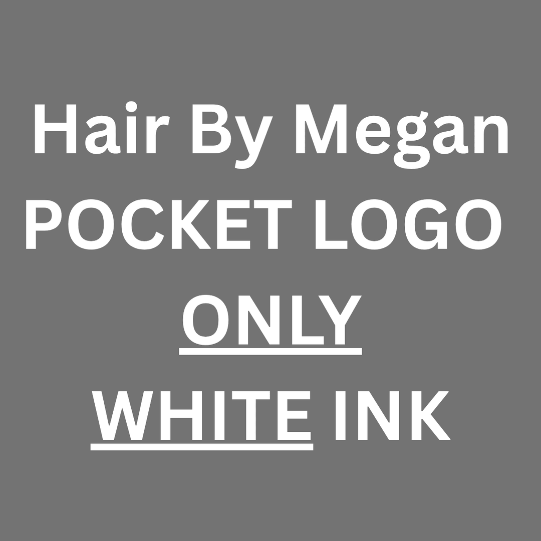 CUSTOM - Hair By Megan - POCKET LOGO ONLY - WHITE INK - The Red Rival