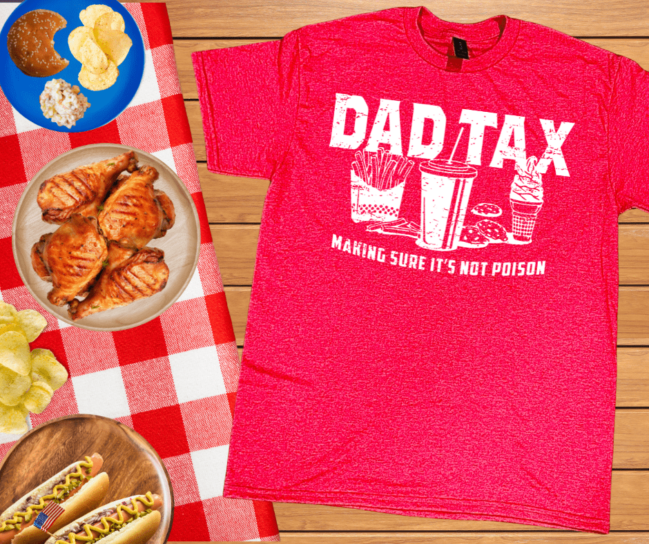 Dad Tax (White Text) (Pick Your Tee Color) - Graphic Tee - The Red Rival