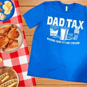 Dad Tax (White Text) (Pick Your Tee Color) - Graphic Tee - The Red Rival