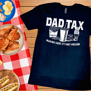 Dad Tax (White Text) (Pick Your Tee Color) - Graphic Tee - The Red Rival