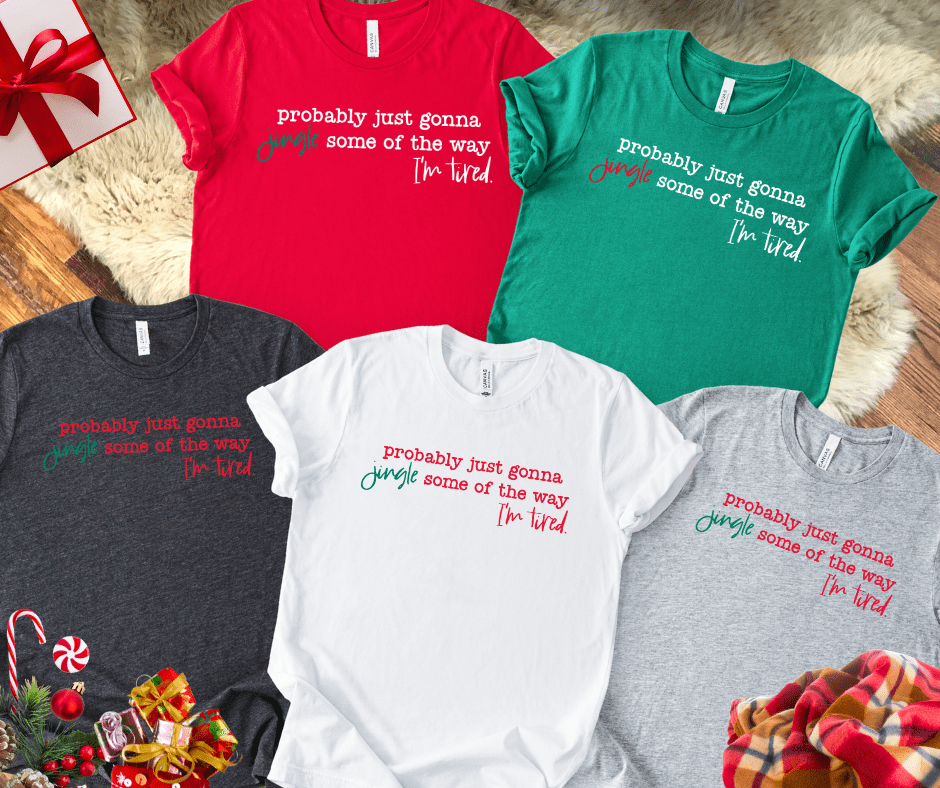 **DEAL OF THE DAY** Probably just gonna jingle some of the way im tired (Choose your tee color) - FINAL SALE - Wholesale - The Red Rival