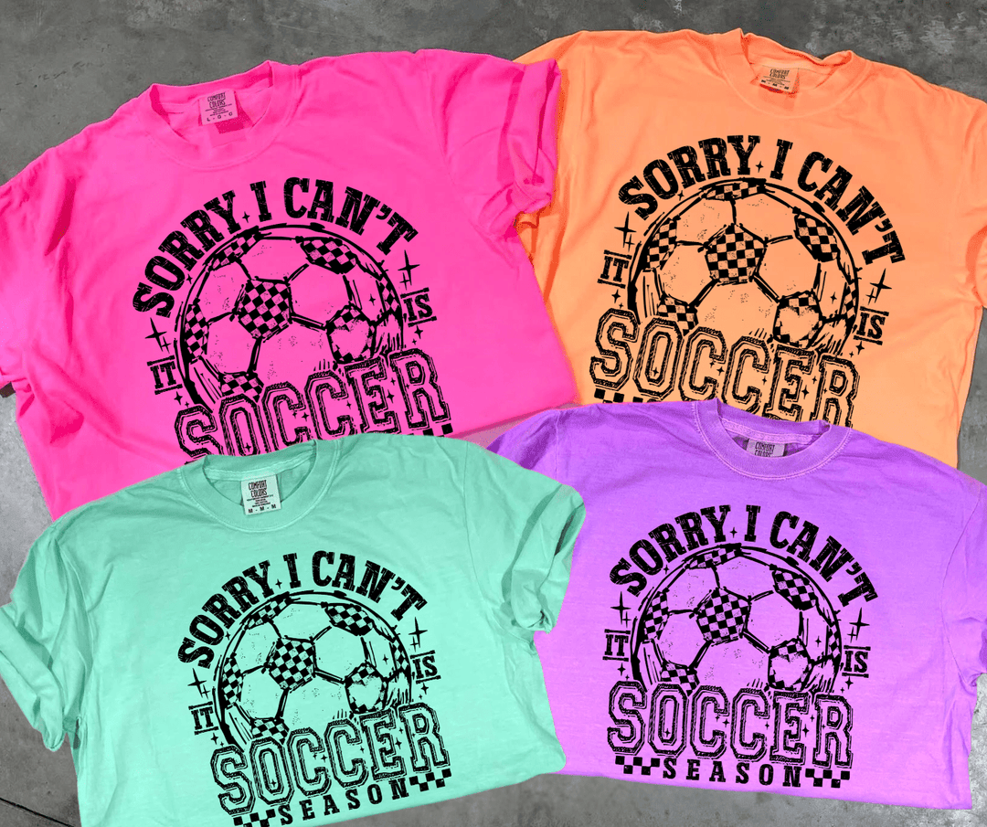Distressed Sorry I Can't It Is Soccer Season (Pick your NEON tee color) - Graphic Tee - The Red Rival