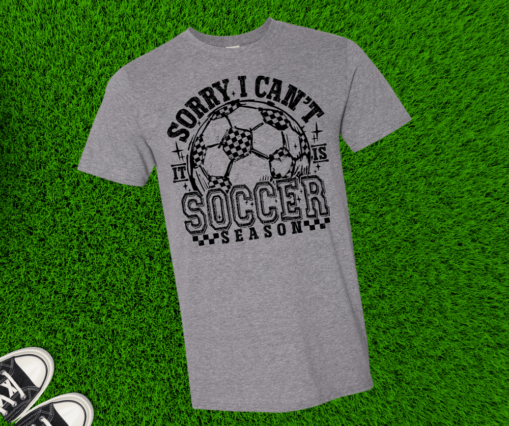 Distressed Sorry I Can't It Is Soccer Season (Pick your tee color) - Graphic Tee - The Red Rival