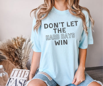 Don't Let the Hard Days Win Light Blue Tee - Graphic Tee - The Red Rival