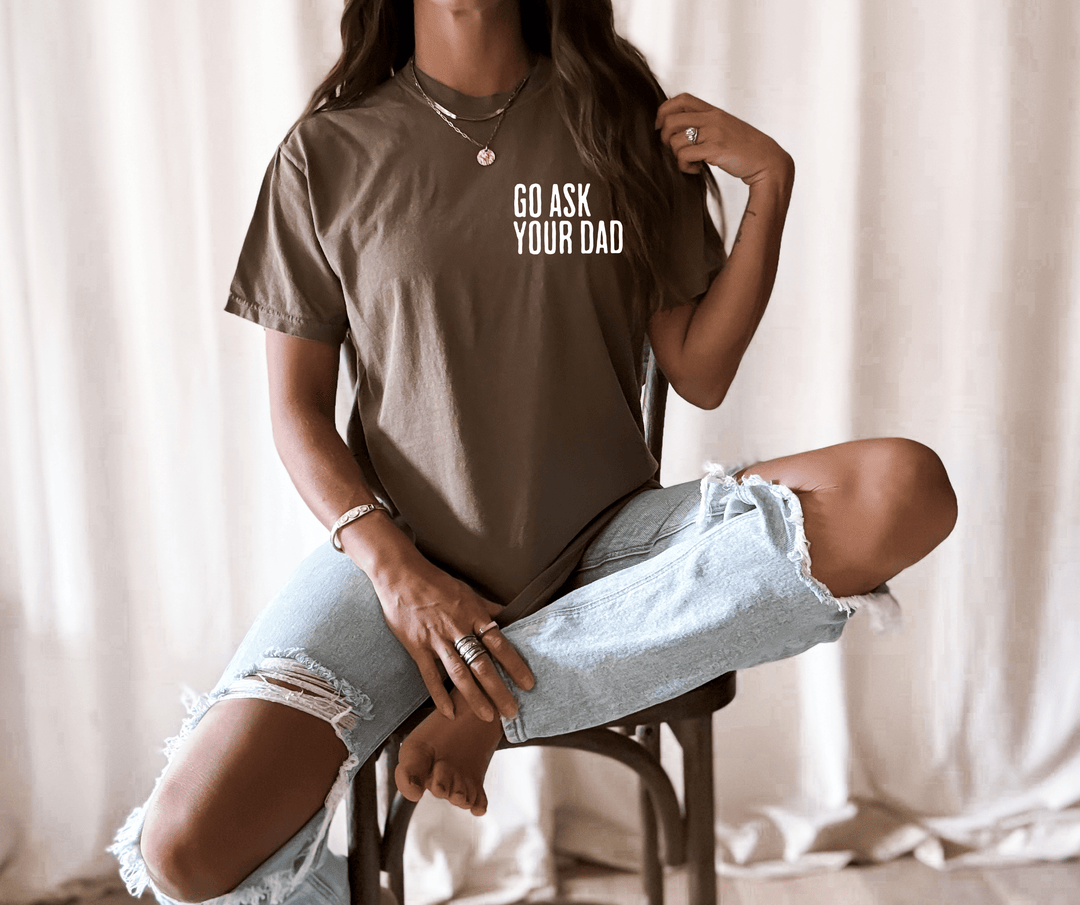 Go Ask Your Dad - Pick your tee color - Graphic Tee - The Red Rival