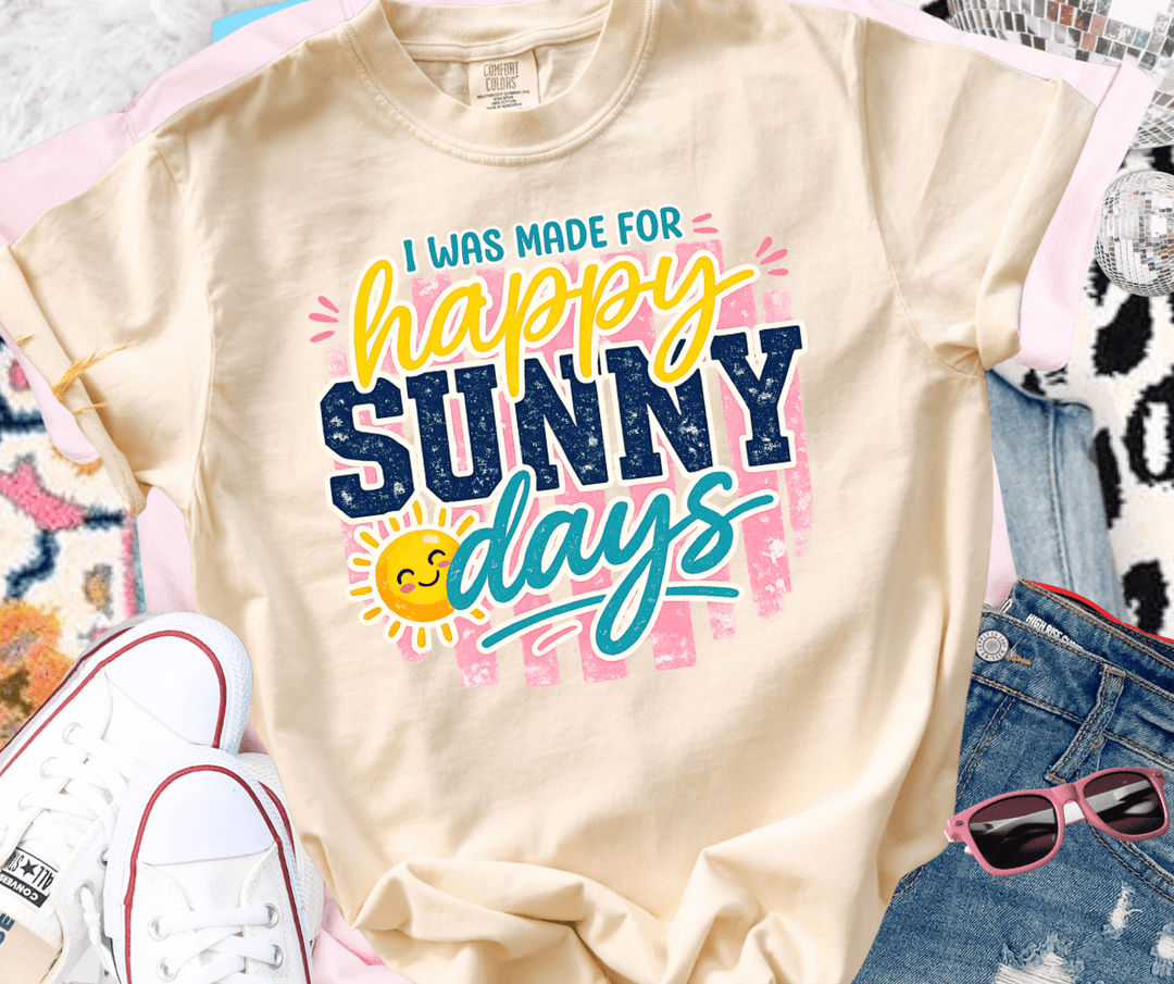 I Was Made for Happy Sunny Days Ivory Tee - Graphic Tee - The Red Rival