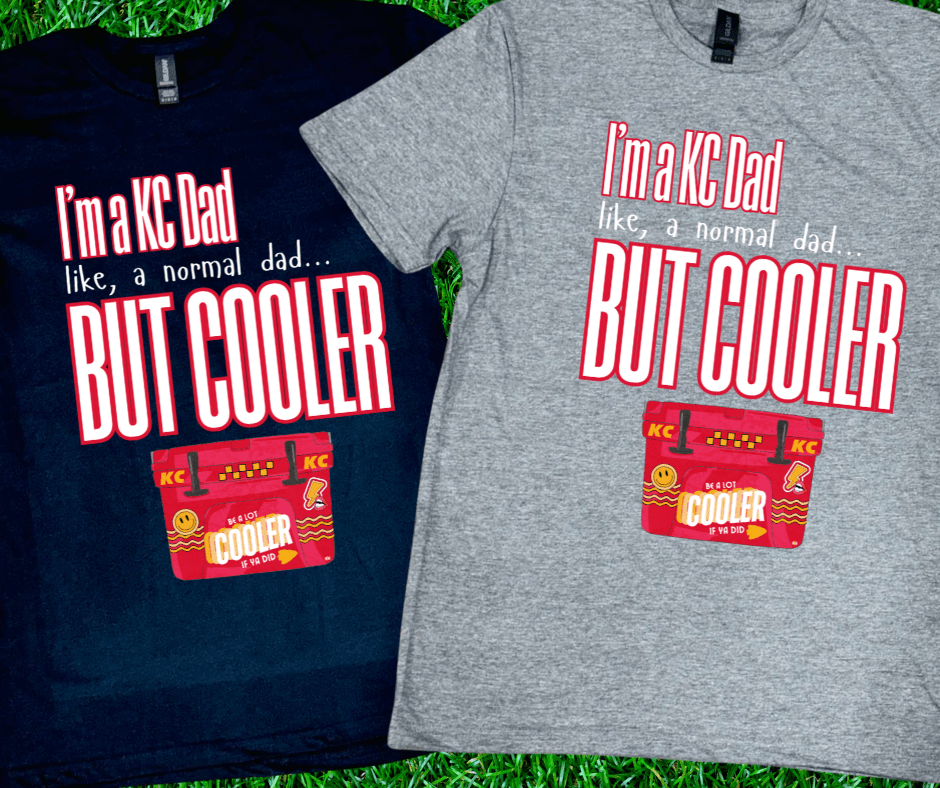 I'm a KC Dad, But (BIG) Cooler (Pick Your Tee Color) - Graphic Tee - The Red Rival