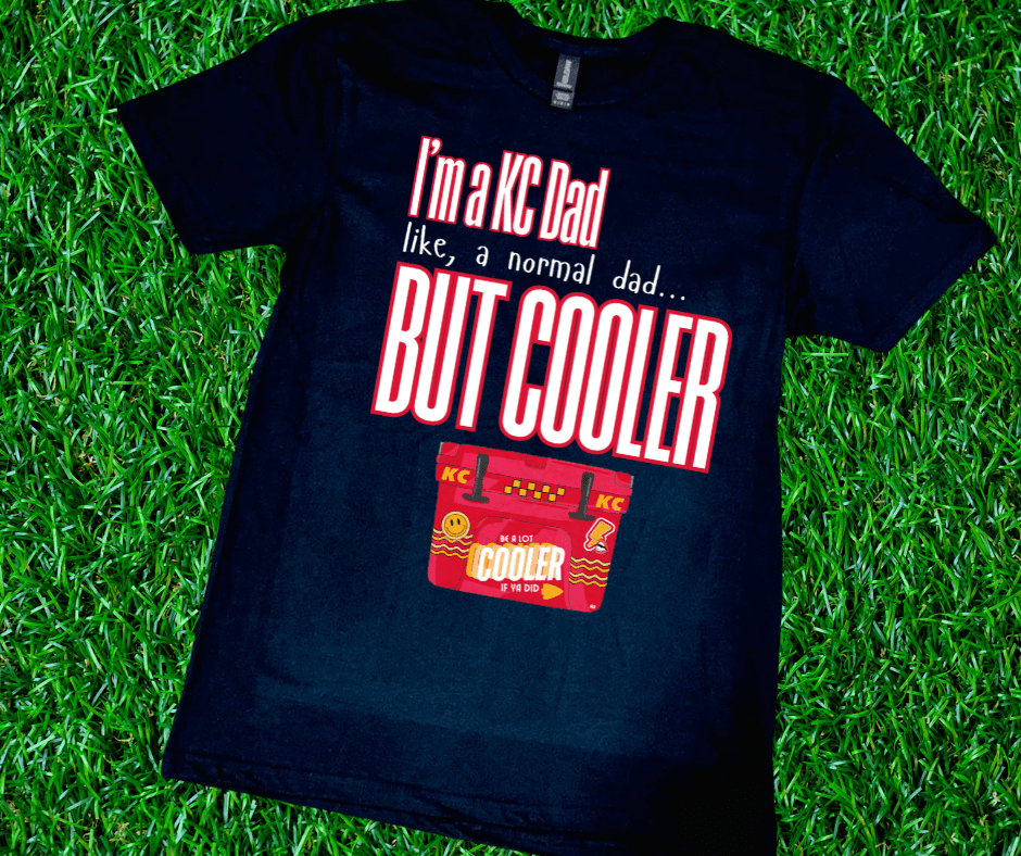 I'm a KC Dad, But (BIG) Cooler (Pick Your Tee Color) - Graphic Tee - The Red Rival