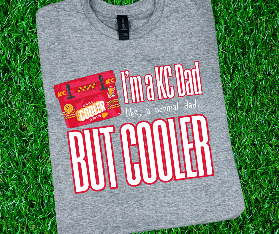 I'm a KC Dad, But Cooler (Pick Your Tee Color) - Graphic Tee - The Red Rival