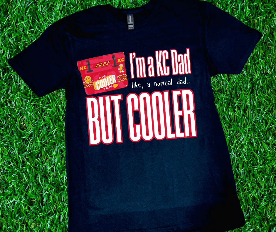 I'm a KC Dad, But Cooler (Pick Your Tee Color) - Graphic Tee - The Red Rival