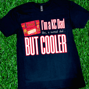 I'm a KC Dad, But Cooler (Pick Your Tee Color) - Graphic Tee - The Red Rival