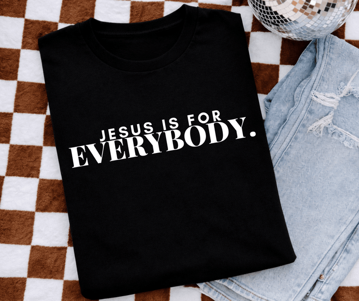 Jesus is for EVERYBODY. BLACK Tee - Graphic Tee - The Red Rival