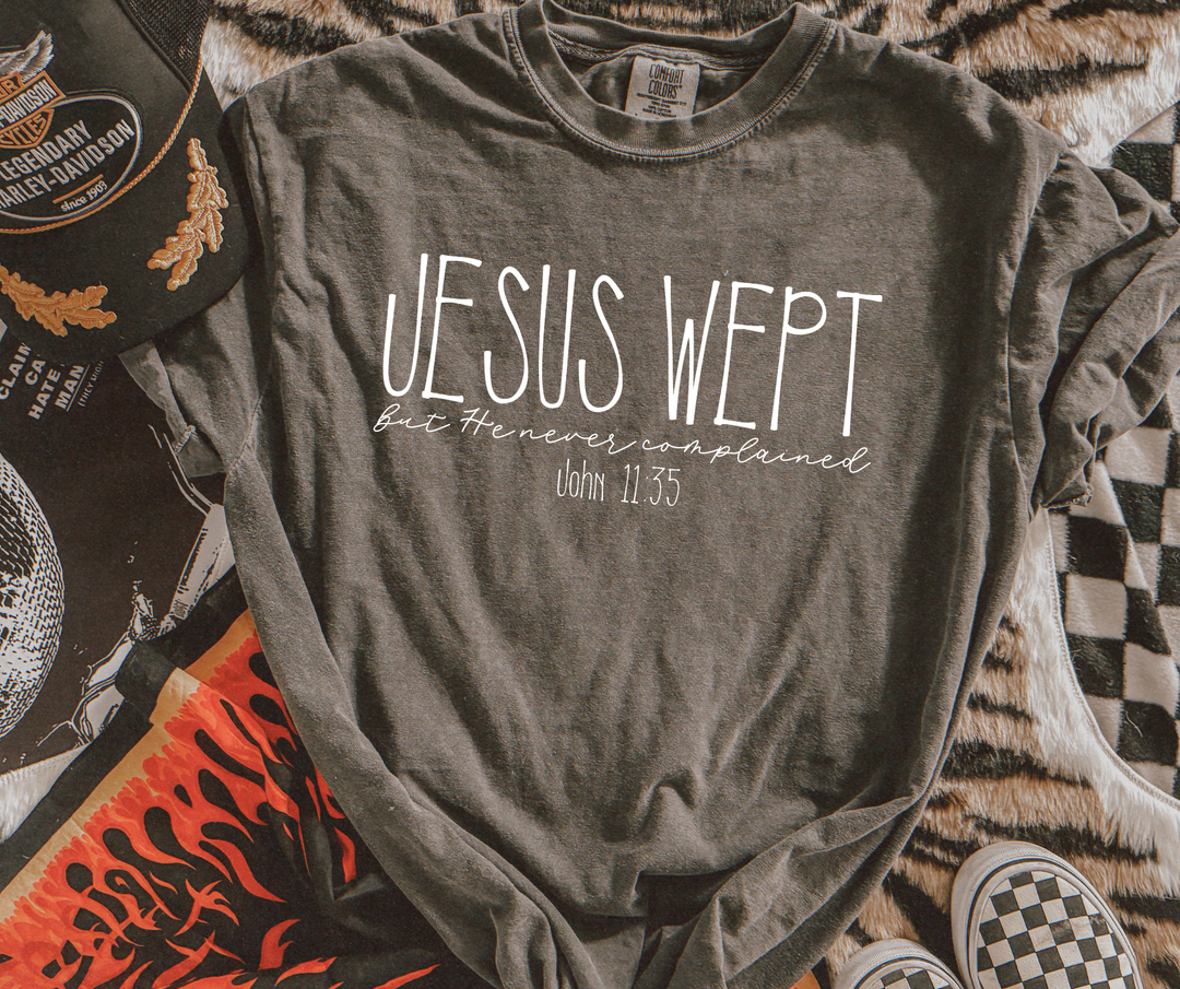 Jesus Wept But He Never Complained John 11:35 Pepper Tee - Tees - The Red Rival