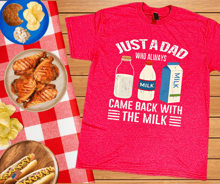 Just a Dad Who Always Came Back With the Milk Cartons (Pick Your Tee Color) - Graphic Tee - The Red Rival