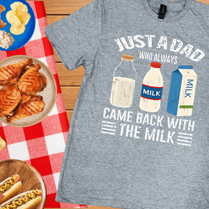 Just a Dad Who Always Came Back With the Milk Cartons (Pick Your Tee Color) - Graphic Tee - The Red Rival