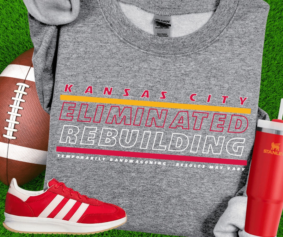Kansas City Eliminated Rebuilding, Temporarily Bandwagoning RESULTS MAY VARY - Athletic Grey Tee or Sweatshirt - Wholesale - The Red Rival