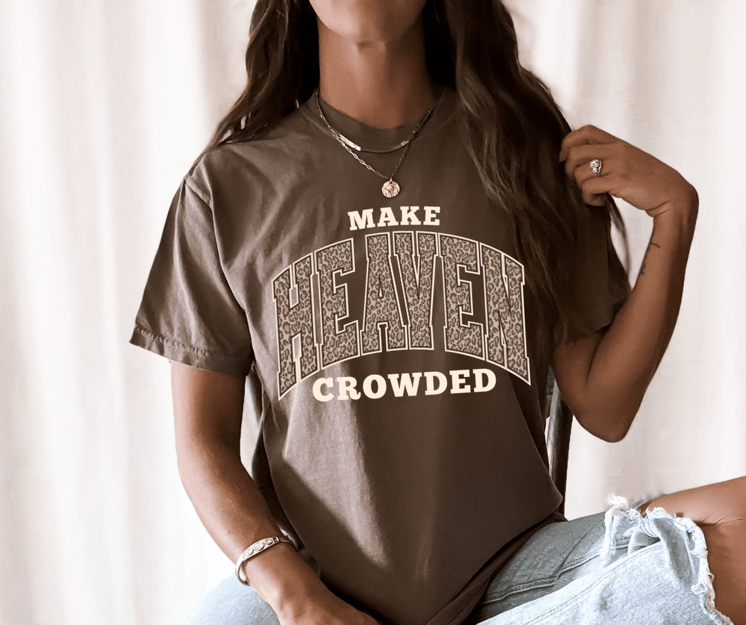 Make Heaven Crowded Brown Sweatshirt or Tee - Tees - The Red Rival