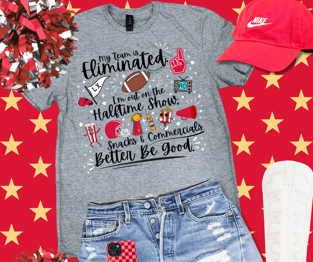 My Team is Eliminated (Pick Your Color & Style) - Tees & Sweatshirts - The Red Rival