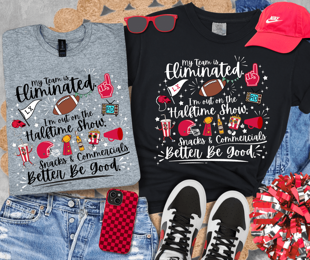 My Team is Eliminated (Pick Your Color & Style) - Tees & Sweatshirts - The Red Rival