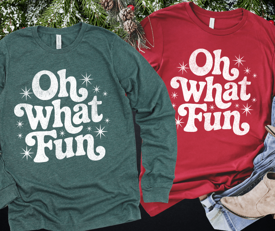 Oh What Fun White Ink (Select your Color & Style) - The Red Rival