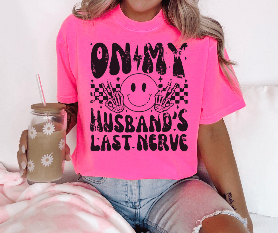 On My Husband's Last Nerve New 2025 Version - Pick your tee color - Graphic Tee - The Red Rival