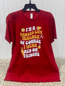 READY TO SHIP - Size: Adult L - I'm a Kansas City TEACHER of course I wear red on friday - Apparel & Accessories - The Red Rival