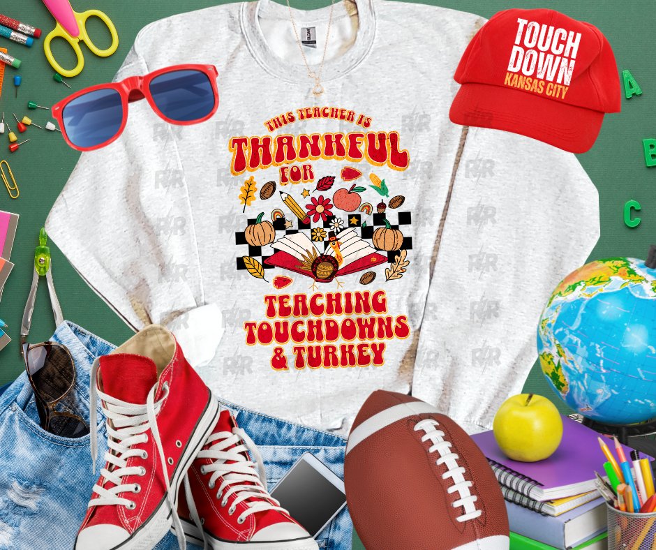 This Teacher is Thankful for Teaching, Touchdowns & Turkey Ash Sweatshirt - Graphic Tee - The Red Rival