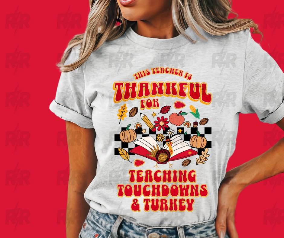 This Teacher is Thankful for Teaching, Touchdowns & Turkey Ash Tee - Tees - The Red Rival