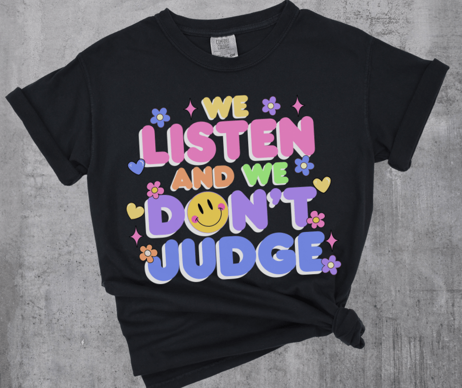 We Listen and We Don't Judge - Graphic Tee - The Red Rival