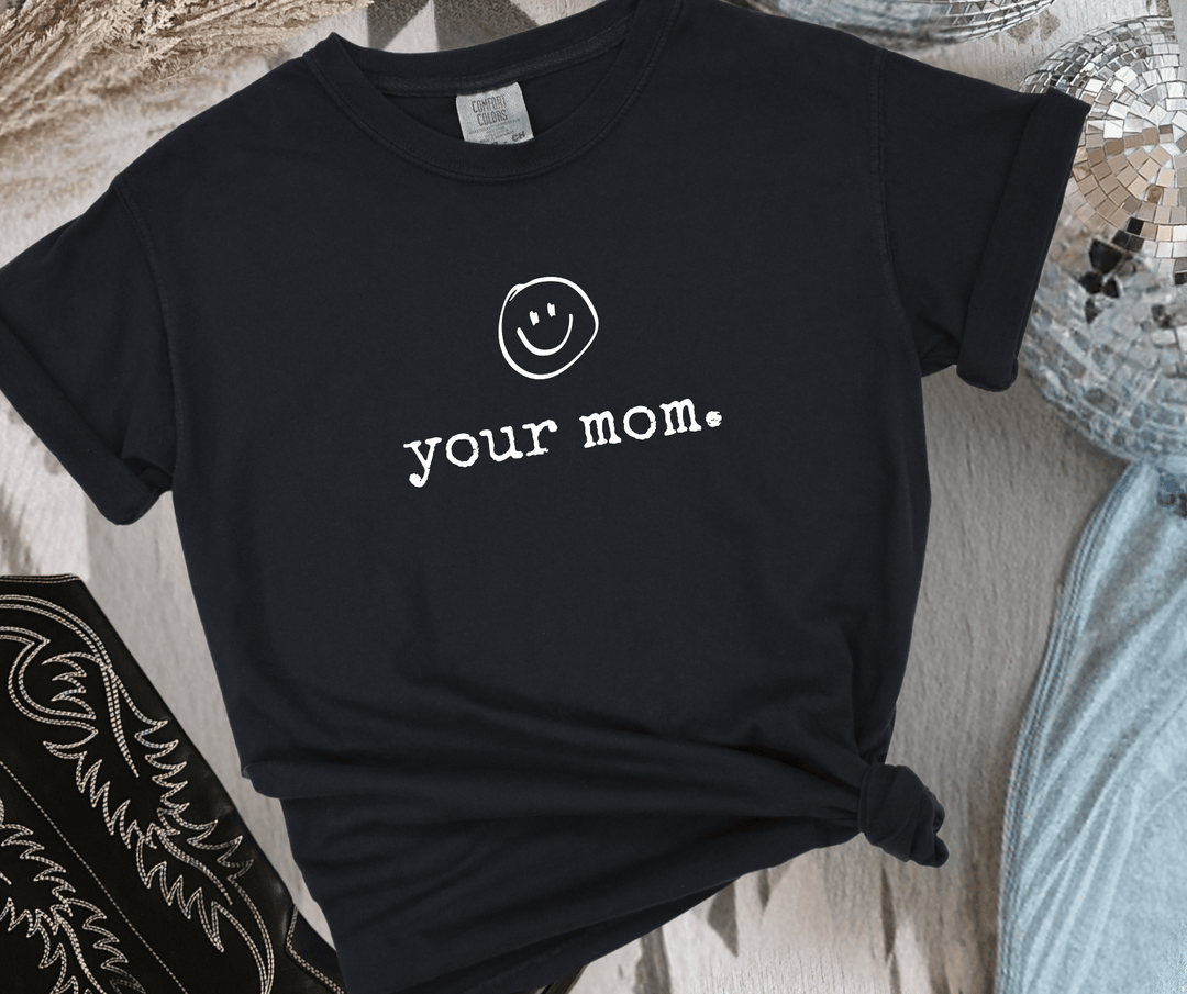 Your Mom (Choose your tee color) - Graphic Tee - The Red Rival