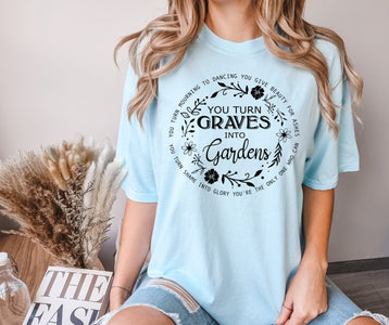You Turn Graves Into Gardens Light Blue Graphic Tee - Graphic Tee - The Red Rival